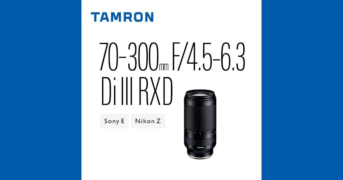 Tamron 70-300mm F/4.5-6.3 Di III RXD : photo du produit